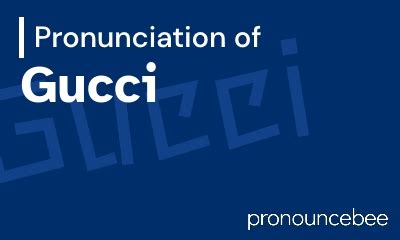 gucci spelling|guccio Gucci pronunciation.